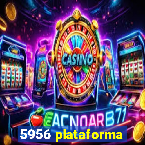 5956 plataforma